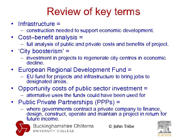 Review of key terms • Infrastructure = – construction needed to support economic development.