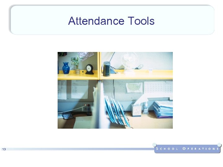 Attendance Tools 13 
