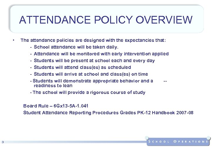 ATTENDANCE POLICY OVERVIEW • The attendance policies are designed with the expectancies that: -