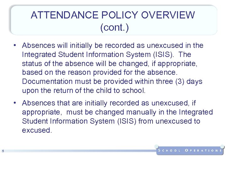 ATTENDANCE POLICY OVERVIEW (cont. ) • Absences will initially be recorded as unexcused in