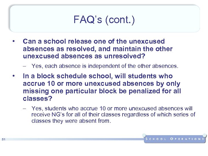 FAQ’s (cont. ) • Can a school release one of the unexcused absences as