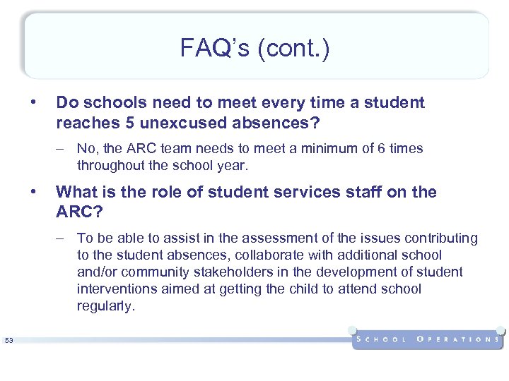 FAQ’s (cont. ) • Do schools need to meet every time a student reaches