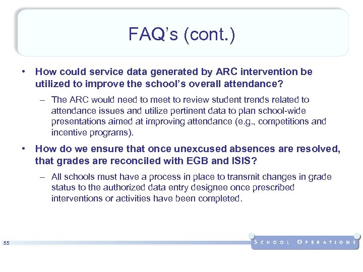 FAQ’s (cont. ) • How could service data generated by ARC intervention be utilized