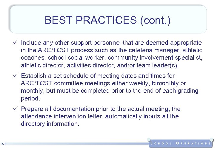 BEST PRACTICES (cont. ) ü Include any other support personnel that are deemed appropriate