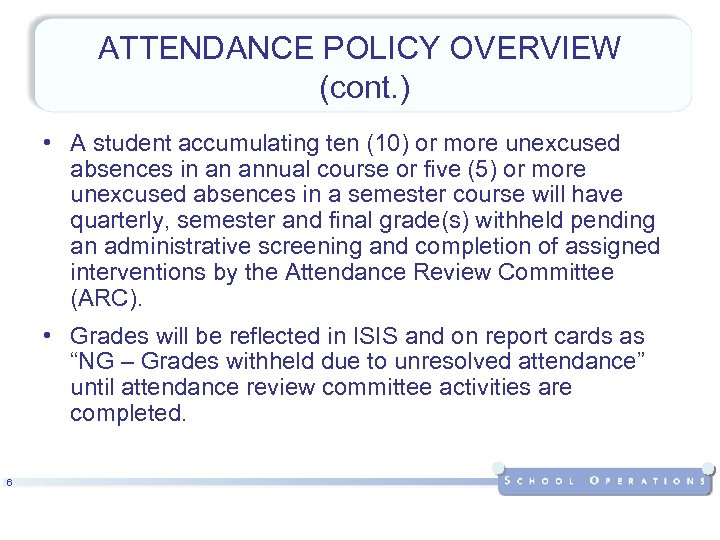 ATTENDANCE POLICY OVERVIEW (cont. ) • A student accumulating ten (10) or more unexcused