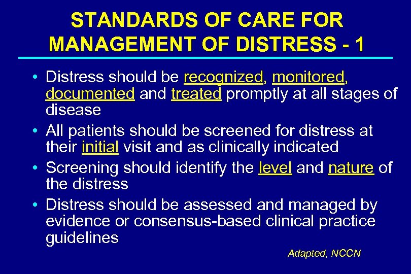 STANDARDS OF CARE FOR MANAGEMENT OF DISTRESS - 1 • Distress should be recognized,