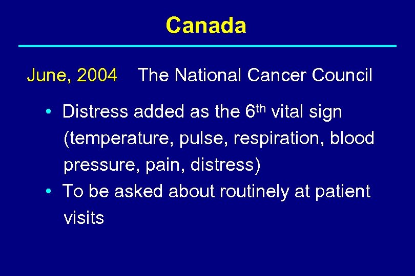 Canada June, 2004 The National Cancer Council • Distress added as the 6 th