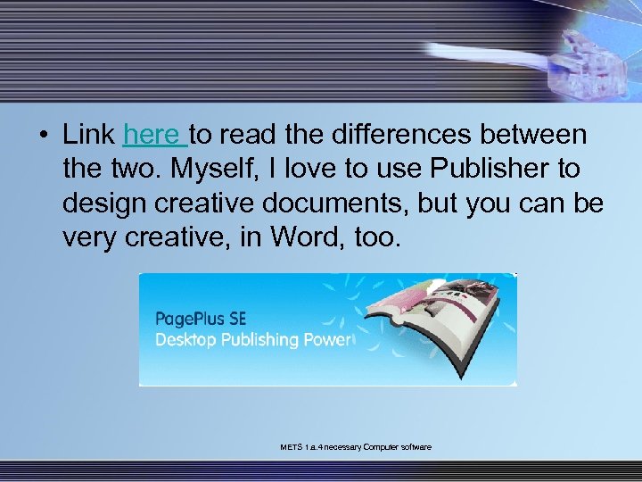  • Link here to read the differences between the two. Myself, I love