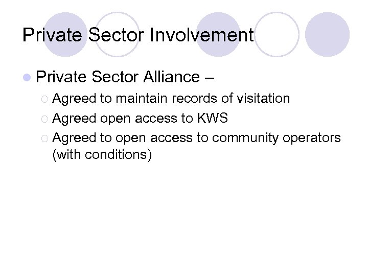 Private Sector Involvement l Private Sector Alliance – ¡ Agreed to maintain records of