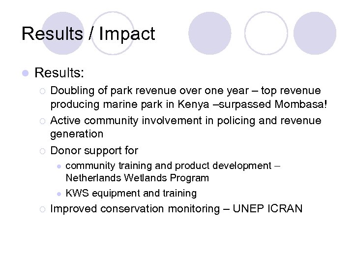 Results / Impact l Results: ¡ ¡ ¡ Doubling of park revenue over one