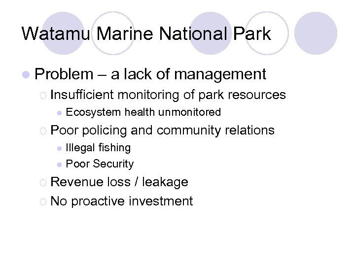 Watamu Marine National Park l Problem – a lack of management ¡ Insufficient l