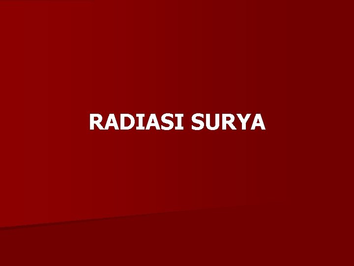 RADIASI SURYA 