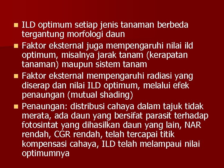 n n ILD optimum setiap jenis tanaman berbeda tergantung morfologi daun Faktor eksternal juga
