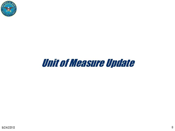 Unit of Measure Update 5/24/2010 8 