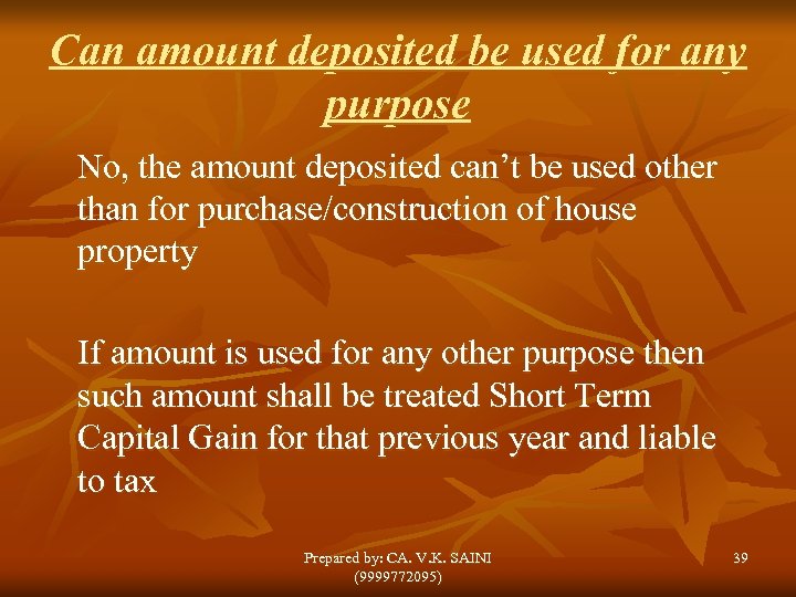 Can amount deposited be used for any purpose No, the amount deposited can’t be