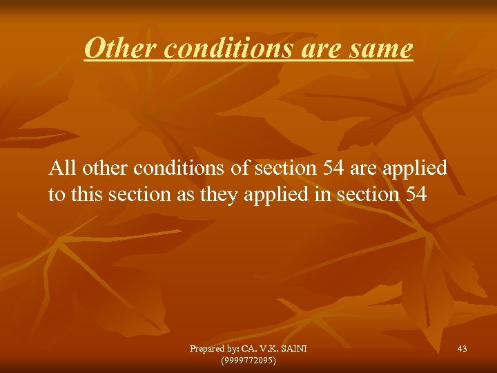 Other conditions are same All other conditions of section 54 are applied to this