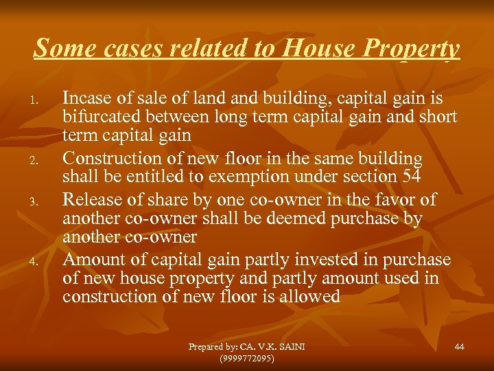 Some cases related to House Property 1. 2. 3. 4. Incase of sale of