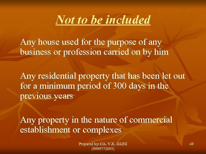 Not to be included Any house used for the purpose of any business or