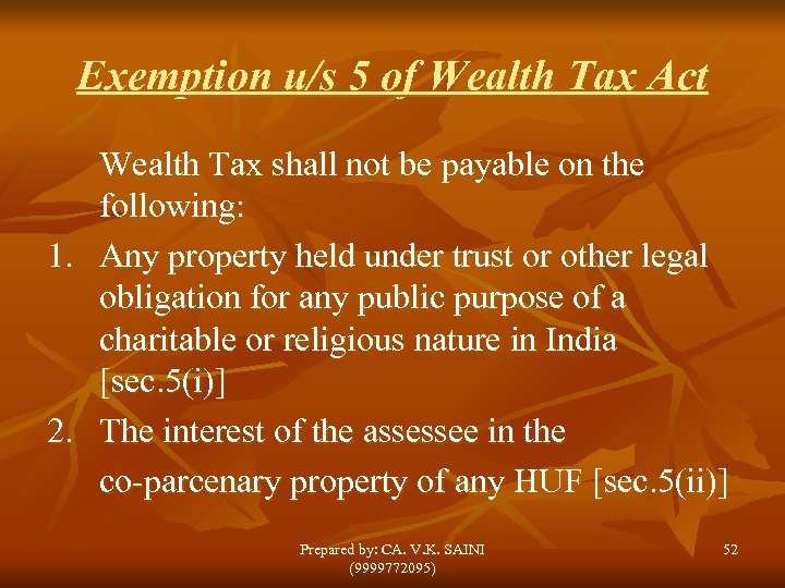 Exemption u/s 5 of Wealth Tax Act Wealth Tax shall not be payable on