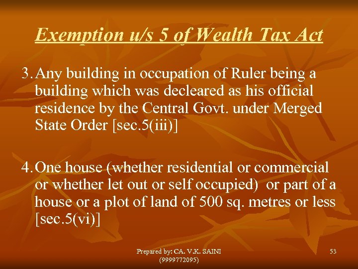 Exemption u/s 5 of Wealth Tax Act 3. Any building in occupation of Ruler