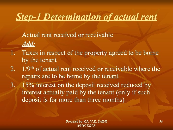 Step-1 Determination of actual rent 1. 2. 3. Actual rent received or receivable Add: