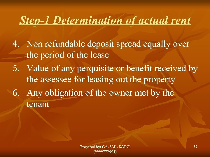 Step-1 Determination of actual rent 4. Non refundable deposit spread equally over the period