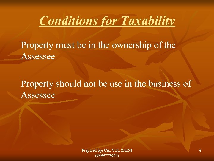 Conditions for Taxability Property must be in the ownership of the Assessee Property should