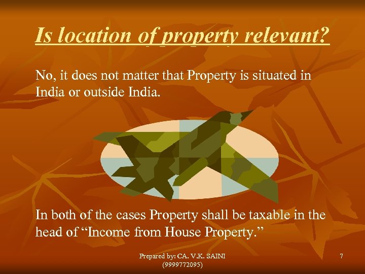 Is location of property relevant? No, it does not matter that Property is situated