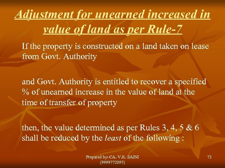 Adjustment for unearned increased in value of land as per Rule-7 If the property
