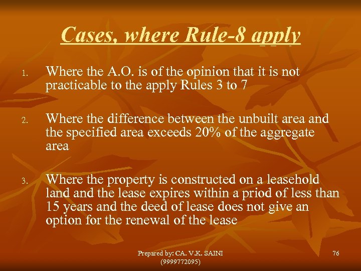 Cases, where Rule-8 apply 1. 2. 3. Where the A. O. is of the