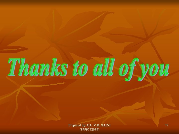 Prepared by: CA. V. K. SAINI (9999772095) 77 