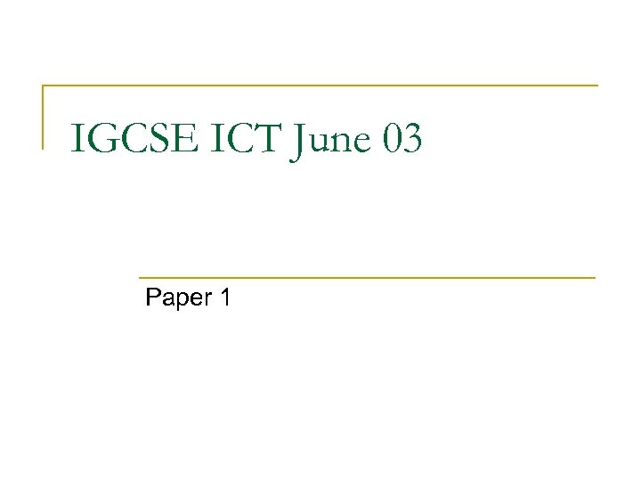IGCSE ICT June 03 Paper 1 