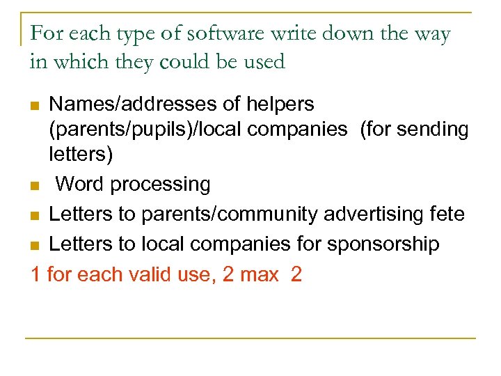 For each type of software write down the way in which they could be