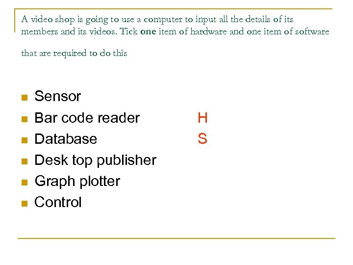 A video shop is going to use a computer to input all the details