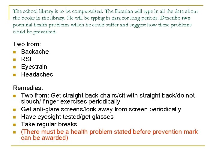 The school library is to be computerised. The librarian will type in all the