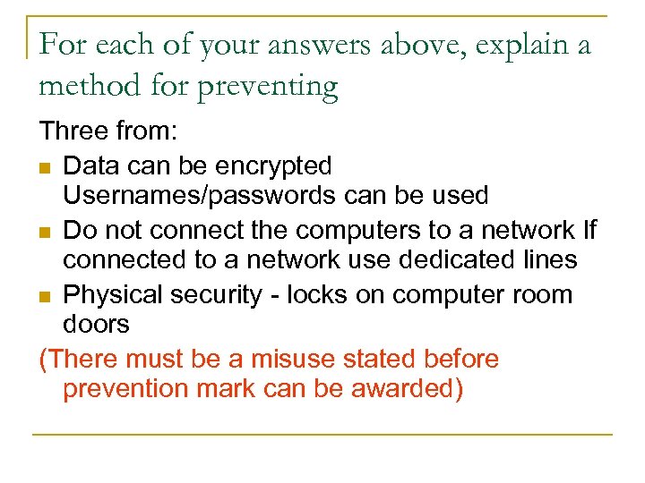 For each of your answers above, explain a method for preventing Three from: n