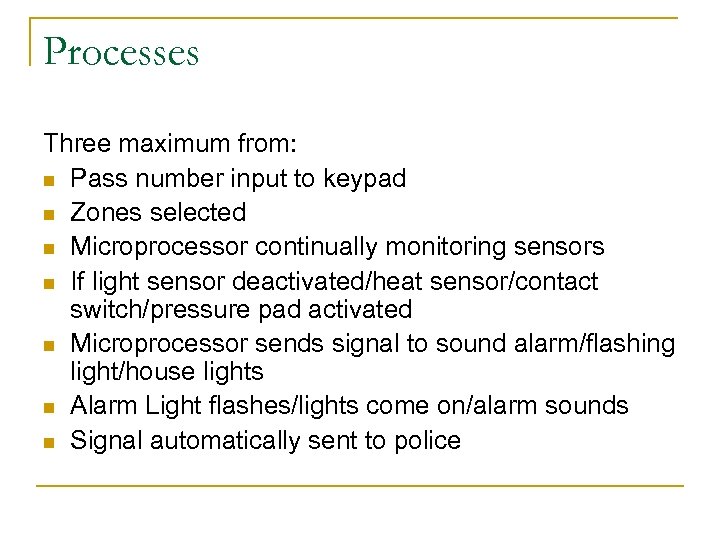Processes Three maximum from: n Pass number input to keypad n Zones selected n