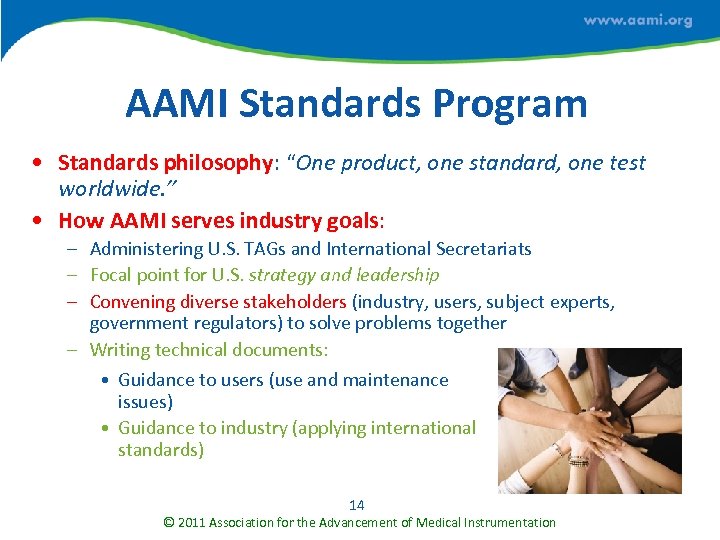 AAMI Standards Program • Standards philosophy: “One product, one standard, one test worldwide. ”