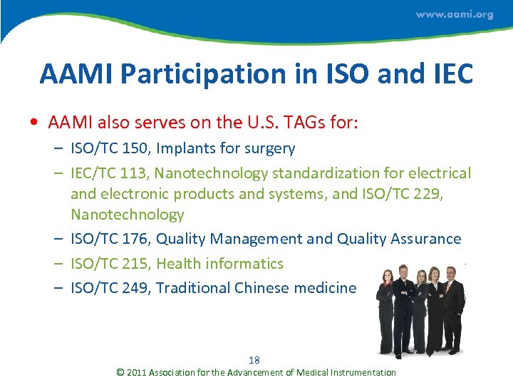 AAMI Participation in ISO and IEC • AAMI also serves on the U. S.