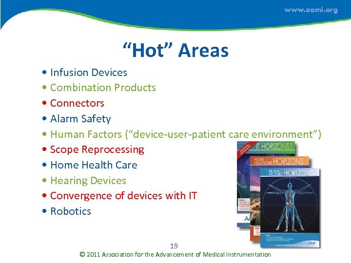 “Hot” Areas • Infusion Devices • Combination Products • Connectors • Alarm Safety •