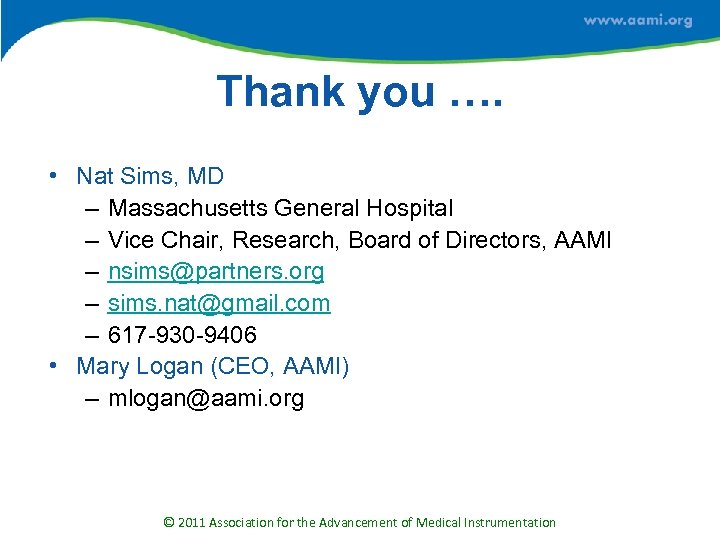 Thank you …. • Nat Sims, MD – Massachusetts General Hospital – Vice Chair,