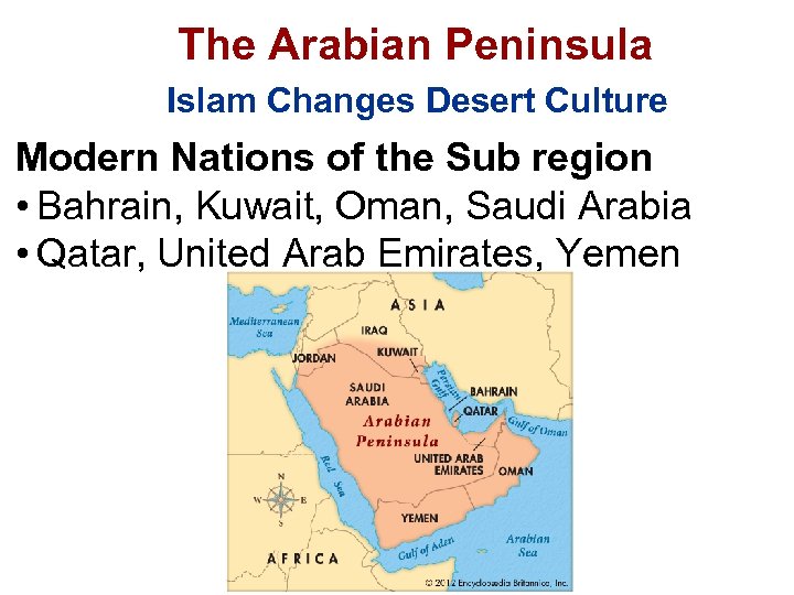 The Arabian Peninsula Islam Changes Desert Culture Modern Nations of the Sub region •