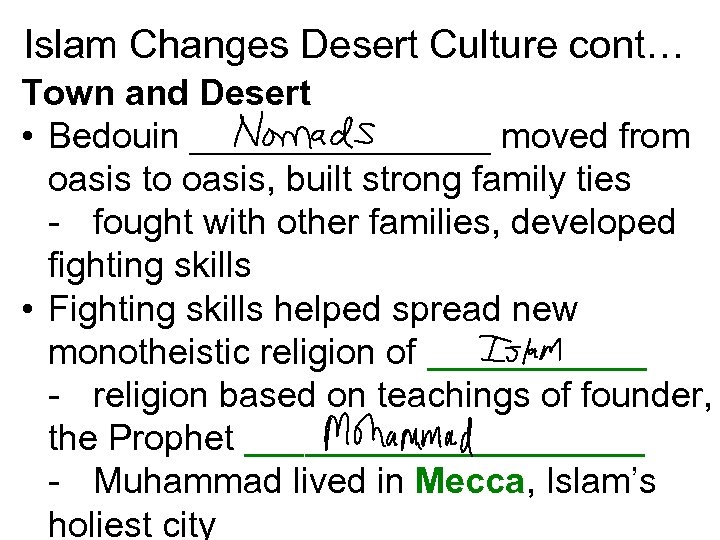 Islam Changes Desert Culture cont… Town and Desert • Bedouin ________ moved from oasis