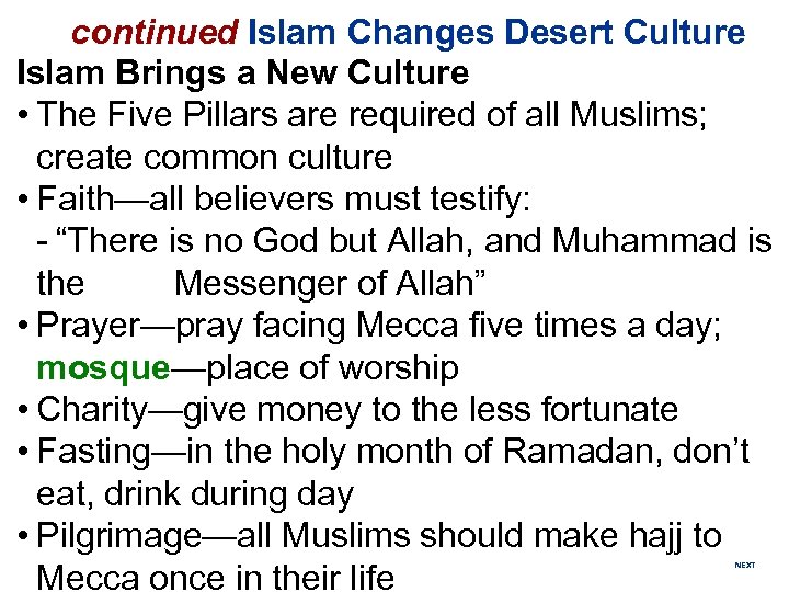 continued Islam Changes Desert Culture Islam Brings a New Culture • The Five Pillars