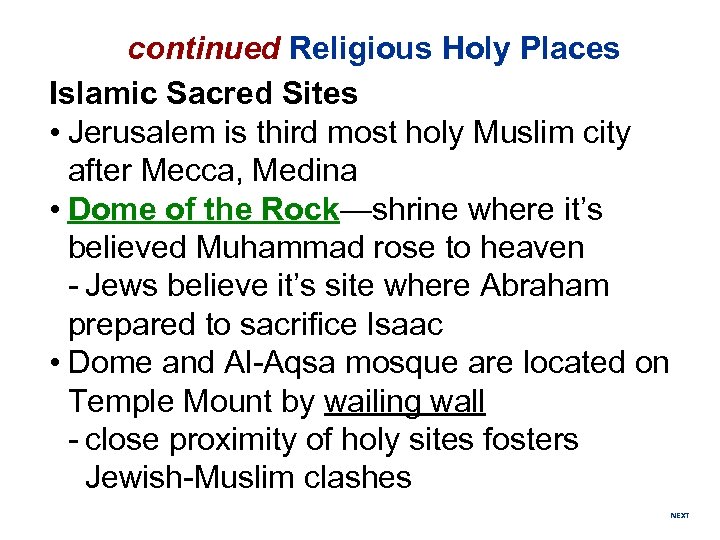 continued Religious Holy Places Islamic Sacred Sites • Jerusalem is third most holy Muslim