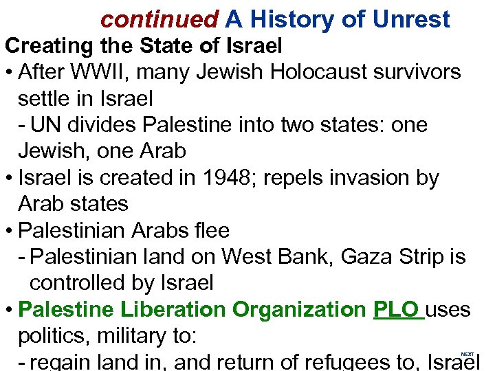 continued A History of Unrest Creating the State of Israel • After WWII, many