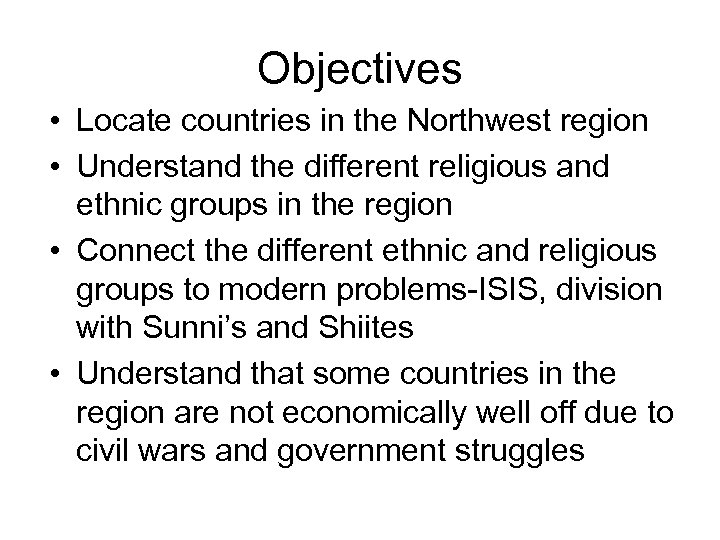 Objectives • Locate countries in the Northwest region • Understand the different religious and
