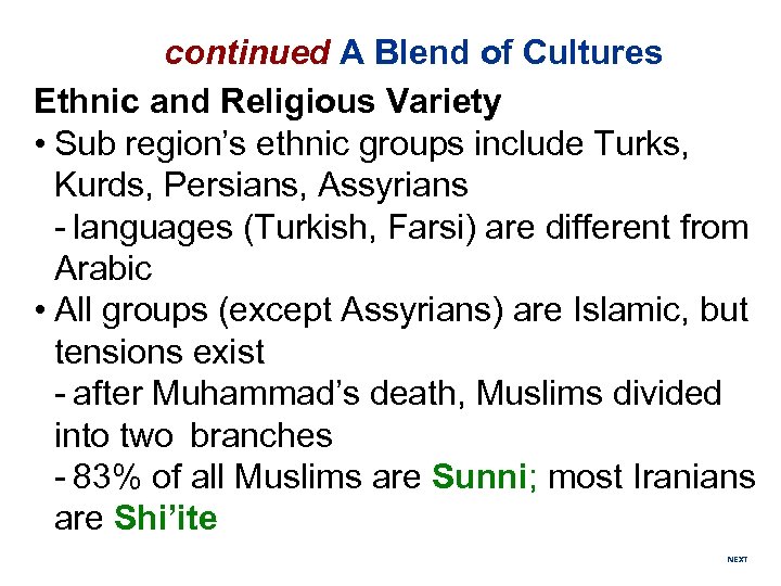 continued A Blend of Cultures Ethnic and Religious Variety • Sub region’s ethnic groups