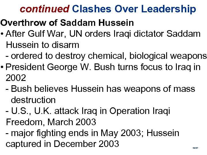 continued Clashes Over Leadership Overthrow of Saddam Hussein • After Gulf War, UN orders