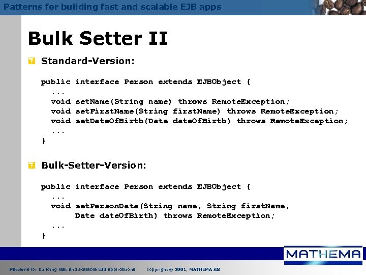 Patterns for building fast and scalable EJB apps Bulk Setter II = Standard-Version: public.